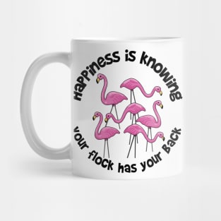 Happiness is Knowing Your Flock Has Your Back Mug